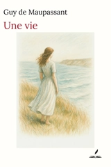 Une vie - Guy de Maupassant
