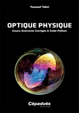Optique physique : cours, exercices corrigés & code Python - Youssef Tahri