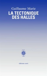 La tectonique des Halles - Guillaume Marie