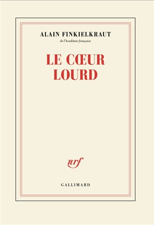 Le coeur lourd : conversation avec Vincent Trémolet de Villers - Alain Finkielkraut
