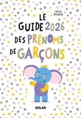 Le guide 2026 des prénoms de garçons - Julie Milbin