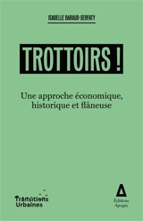 Trottoirs ! : une approche économique, historique et flâneuse - Isabelle Baraud-Serfaty