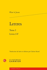 Lettres. Vol. 1. Livres I-V - Pline le Jeune