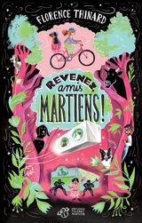 Revenez, amis martiens ! - Florence Thinard