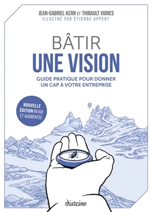 Bâtir une vision : guide pratique pour donner un cap à votre entreprise - Jean-Gabriel Kern