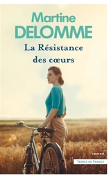 La résistance des coeurs - Martine Delomme