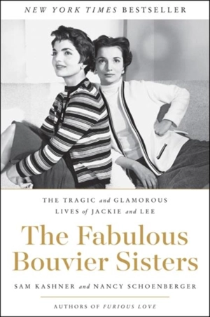 The Fabulous Bouvier Sisters - Kashner, Sam