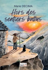 Hors des sentiers battus ! : un voyage pastoral - Marie Decima