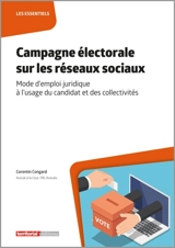 Campagne électorale sur les réseaux sociaux : mode d'emploi juridique à l'usage du candidat et des collectivités - Corentin Congard