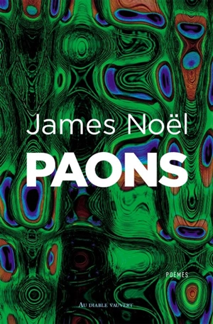 Paons : poèmes - James Noël
