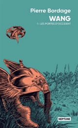 Wang. Vol. 1. Les portes d'Occident - Pierre Bordage