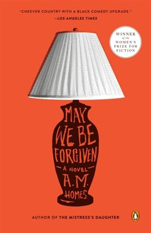 May We Be Forgiven - Homes, A.M.