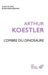 L'ombre du dinosaure - Arthur Koestler