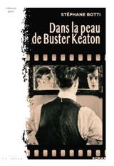 Dans la peau d'un Buster Keaton - Stéphane Botti