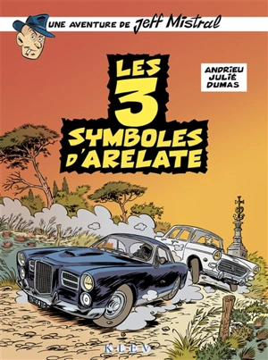 Une aventure de Jeff Mistral. Vol. 2. Les 3 symboles d'Arelate - Olivier Andrieu