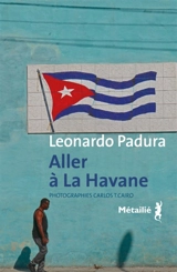 Aller à la Havane - Leonardo Padura