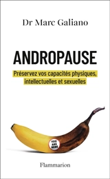Andropause : la vérité sur le dernier tabou masculin - Marc Galiano