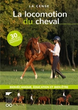 La locomotion du cheval : biomécanique, éducation et bien-être : 30 exercices pratiques - Haras de La Cense (Rochefort-en-Yvelines, Yvelines)