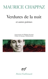Verdures de la nuit. Les grandes journées de printemps. Testament du Haut-Rhône - Maurice Chappaz