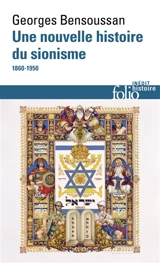 Une nouvelle histoire du sionisme : 1860-1950 - Georges Bensoussan