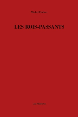 Les rois-passants - Michel Dubret