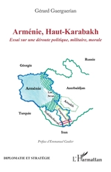 Arménie, Haut-Karabakh : essai sur une déroute politique, militaire, morale - Gérard Guerguerian