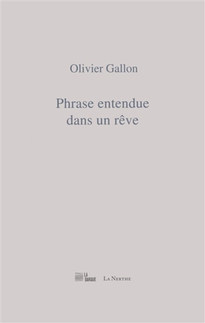 Phrase entendue dans un rêve - Olivier Gallon
