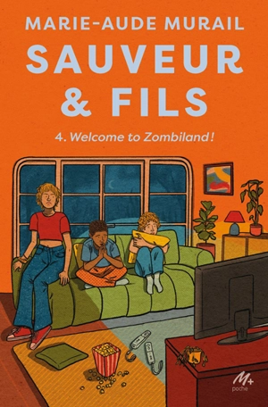 Sauveur & fils. Vol. 4. Welcome to Zombiland ! - Marie-Aude Murail