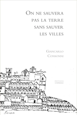 On ne sauvera pas la terre sans sauver les villes - Giancarlo Consonni