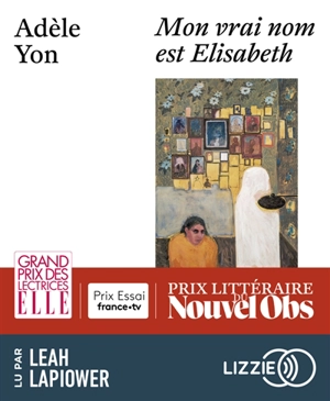 Mon vrai nom est Elisabeth - Adèle Yon