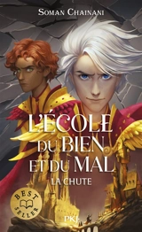 L'école du bien et du mal. La chute - Soman Chainani