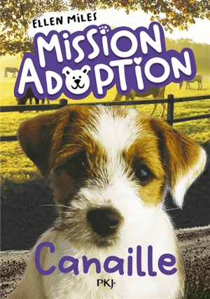 Mission adoption. Vol. 4. Canaille - Ellen Miles
