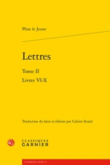 Lettres. Vol. 2. Livres VI-X - Pline le Jeune