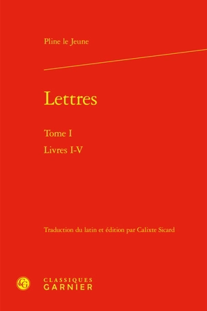 Lettres. Vol. 1. Livres I-V - Pline le Jeune