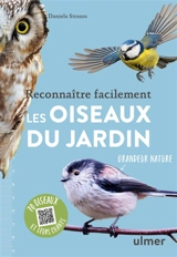 Reconnaître facilement les oiseaux du jardin : grandeur nature : 70 oiseaux et leurs chants - Daniela Strauss