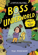 Boss of the Underworld : Shirley vs the Huge Beast Vol. 2 - Tor Freeman
