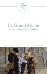 Le grand Michu : et autres histoires d'amitié - Emile Zola