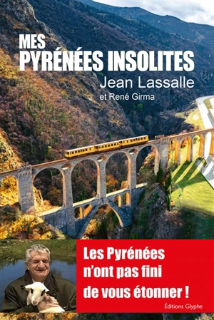 Mes Pyrénées insolites - Jean Lassalle