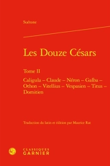 La vie des douze Césars. Vol. 2. Caligula, Claude, Néron, Galba, Othon, Vitellius, Vespasien, Titus, Domitien - Suétone