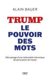 Trump, le pouvoir des mots - Alain Bauer