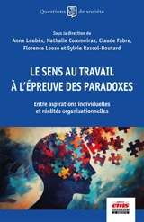 Le sens au travail à l'épreuve des paradoxes : entre aspirations individuelles et réalités organisationnelles