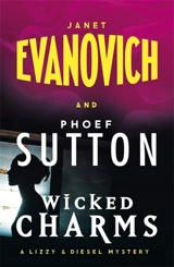 Wicked Charms : A Lizzy and Diesel Novel - Janet Evanovich