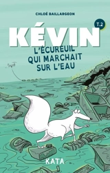 L'écureuil qui marchait sur l'eau 2 - Chloé Baillargeon