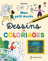 Mon petit musée : Dessins et coloriages : dès 7 ans - Rosie Dickins