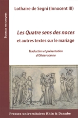 Les quatre sens des noces : et autres textes sur le mariage - Innocent III