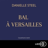 Bal à Versailles - Danielle Steel