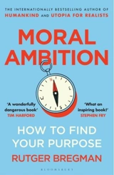 Moral Ambition - Rutger Bregman