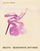 Joseph Beuys Bewohnte Mythen - Joseph Beuys