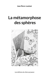 La métamorphose des sphères - Jean-Pierre Luminet
