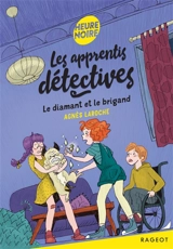 Les apprentis détectives. Le diamant et le brigand - Agnès Laroche